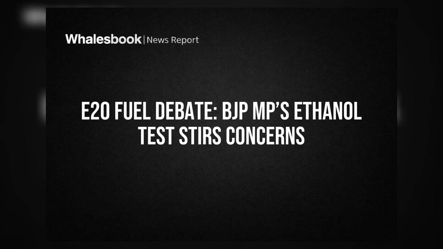 E20 Fuel Debate: BJP MP’s Ethanol Test Stirs Concerns