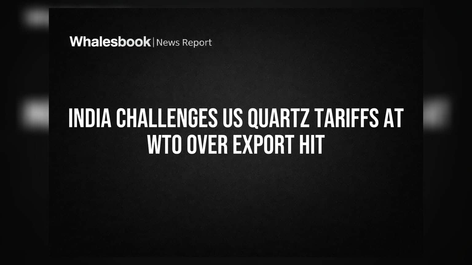 India Challenges US Quartz Tariffs at WTO Over Export Hit