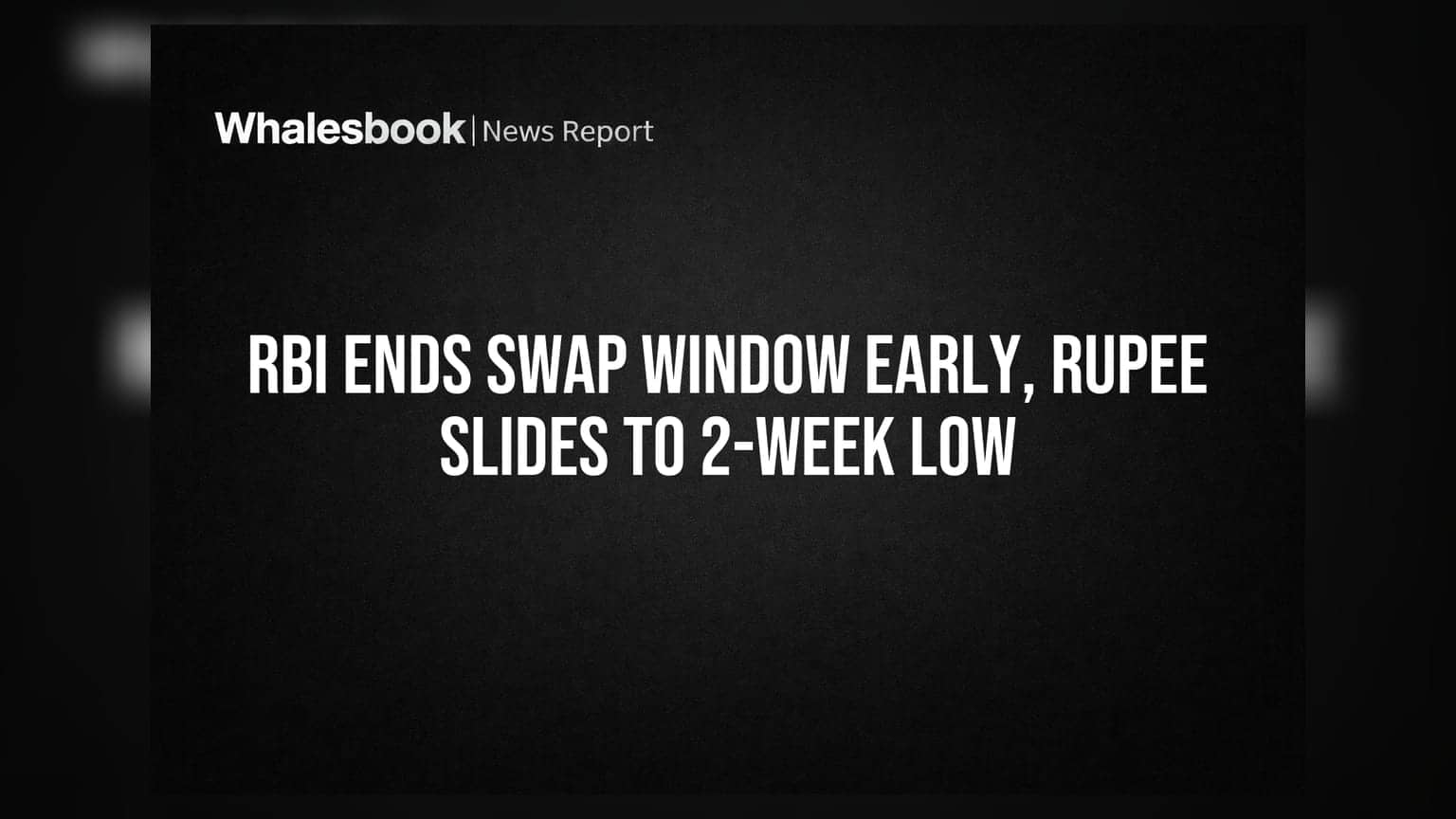 RBI Ends Swap Window Early, Rupee Slides to 2-Week Low