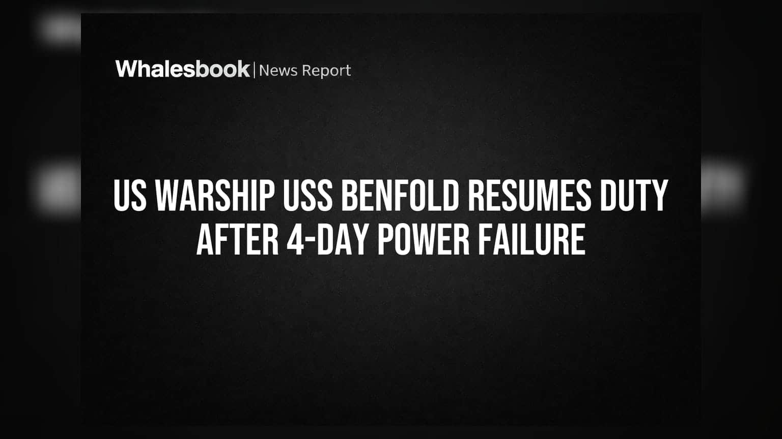 US Warship USS Benfold Resumes Duty After 4-Day Power Failure
