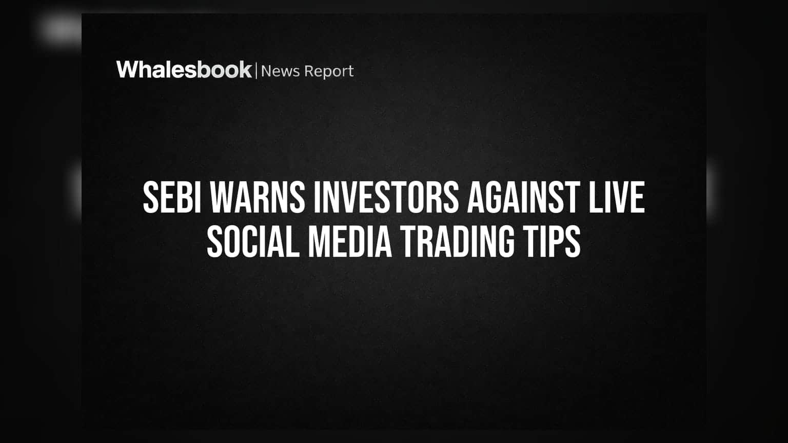 SEBI Warns Investors Against Live Social Media Trading Tips