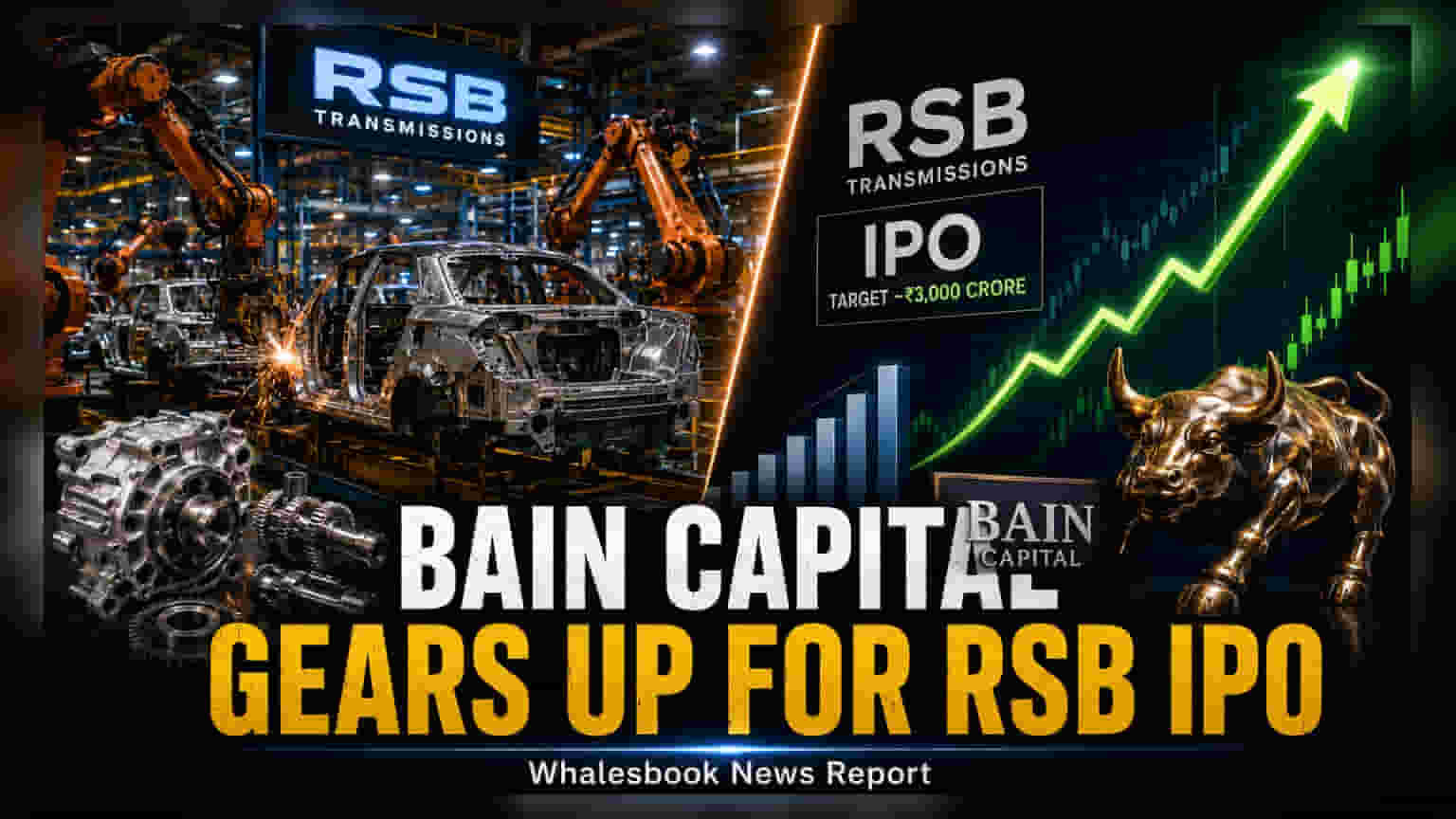 RSB Transmissions IPO: Bain Capital च्या ऑटो पार्ट कंपनीचे ₹3,000 कोटींचे लक्ष्य!