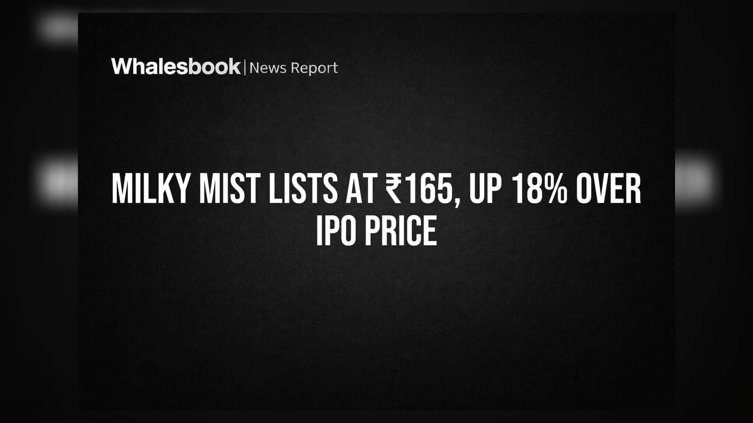 Milky Mist Share Price: IPO-க்கு பிறகு **18%** அதிரடி ஏற்றம்! முதலீட்டாளர்கள் கவனம் செலுத்த வேண்டியவை என்ன?