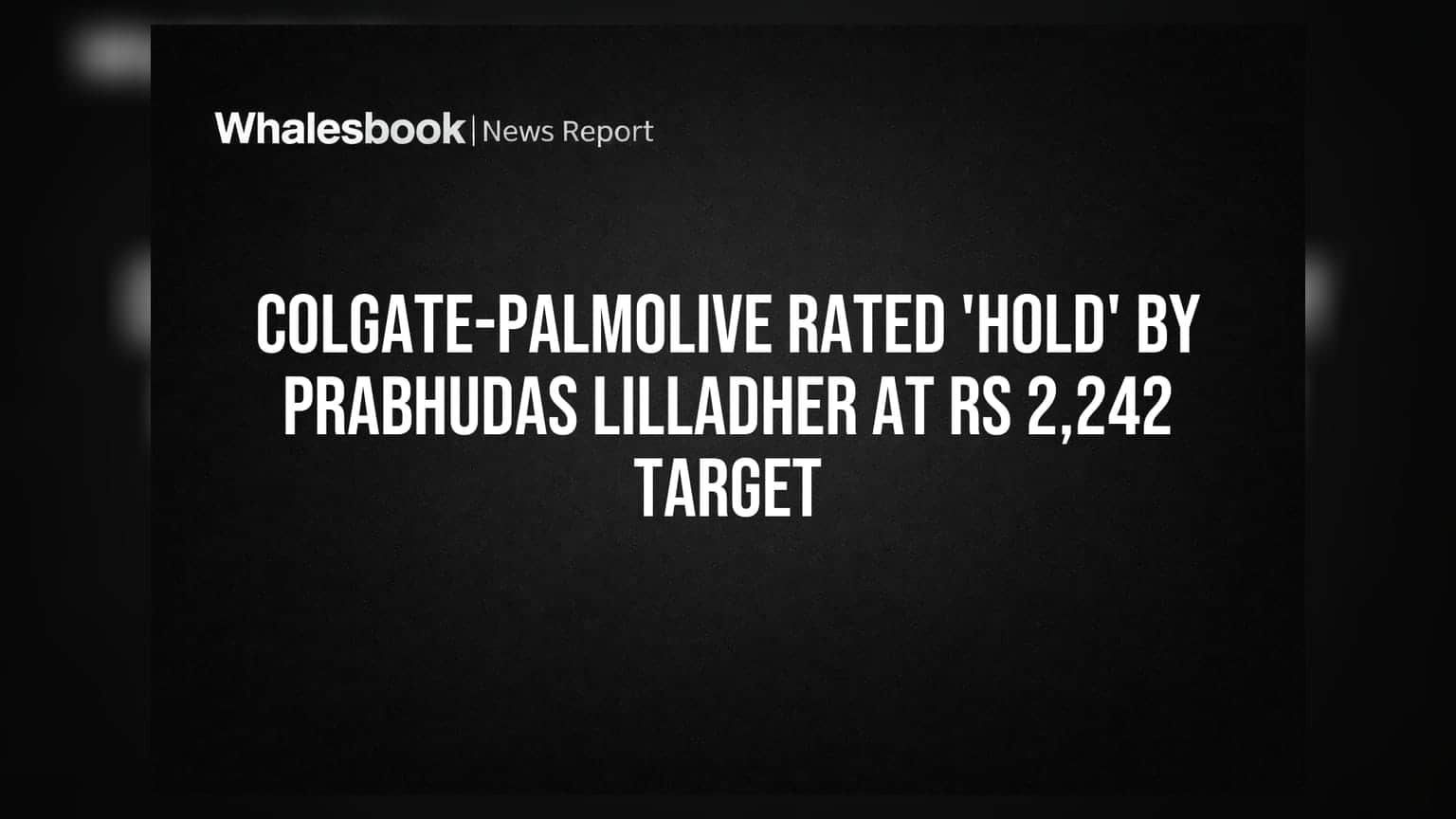 Colgate-Palmolive Share: 'హోల్డ్' రేటింగ్ ఇచ్చిన బ్రోకరేజ్! టార్గెట్ ధర ఎంతంటే..