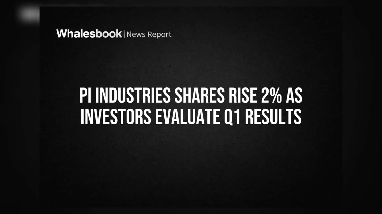 PI Industries Share Price: Q1 Results બાદ શેરનો તેજી તરફ પ્રયાણ, રોકાણકારો ચિંતિત
