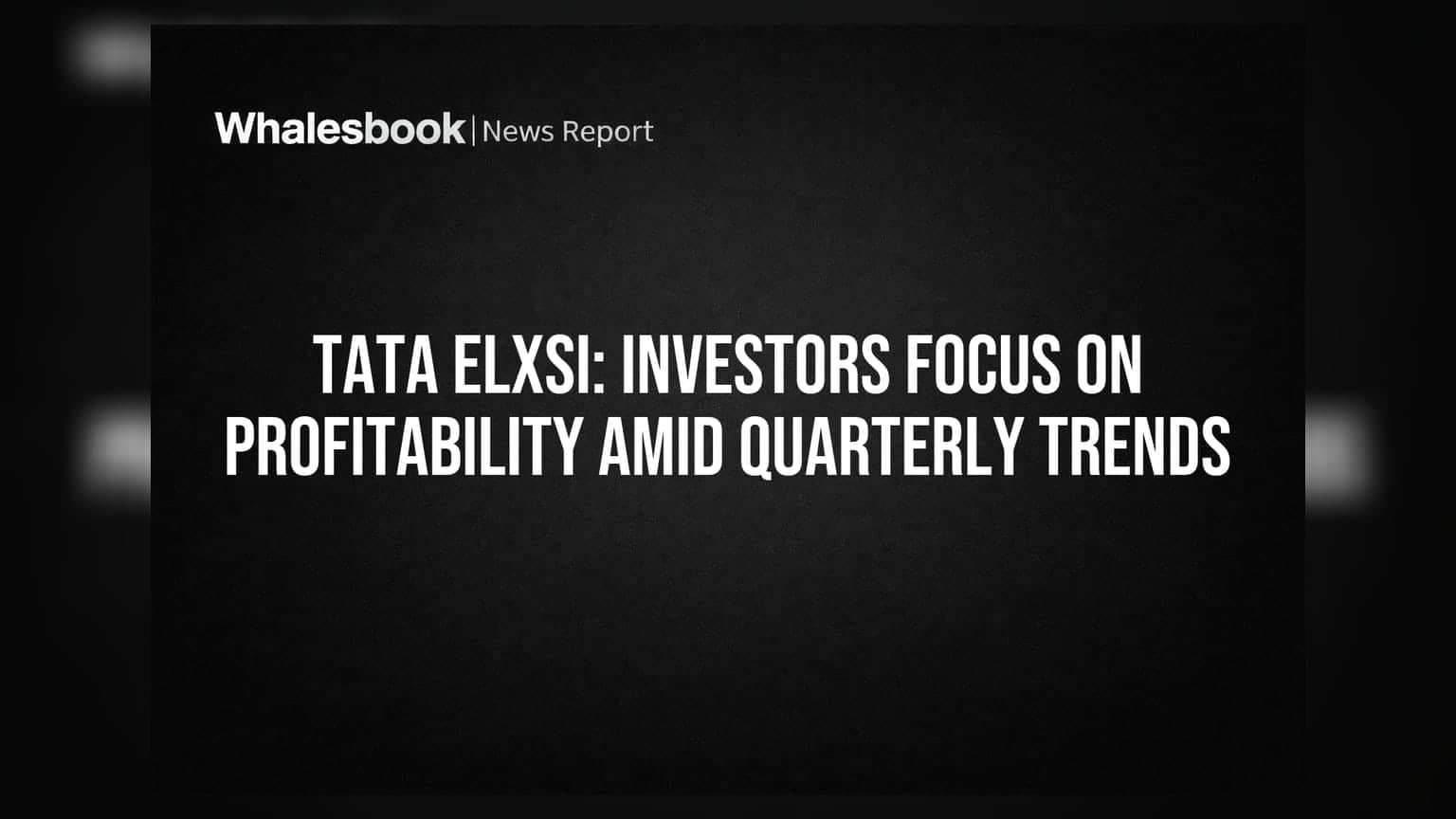 Tata Elxsi शेअर विश्लेषण: तिमाही निकालांनंतर नफ्यावर लक्ष केंद्रित