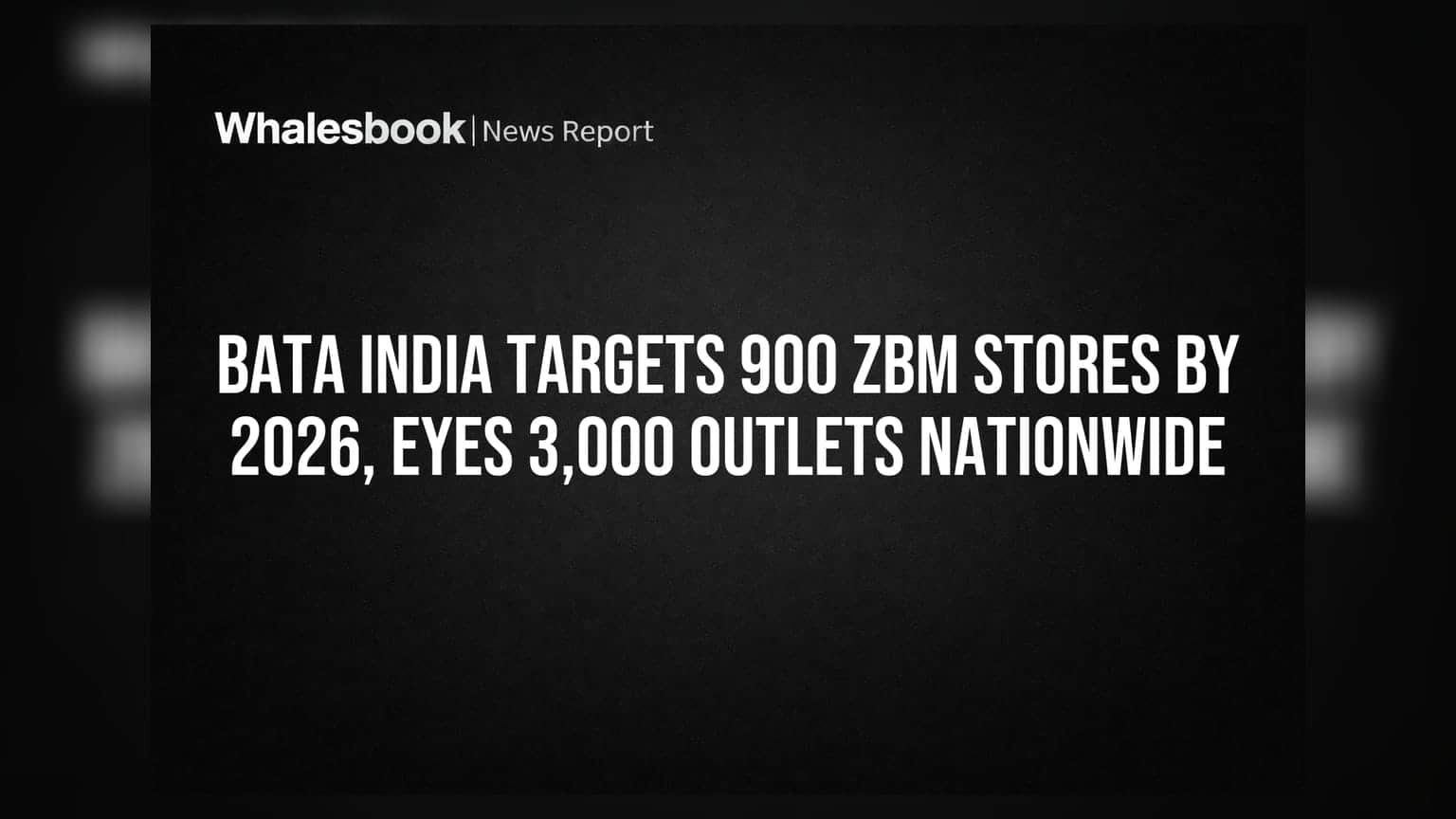 Bata India: 2026 સુધીમાં 900 ZBM સ્ટોર્સનું લક્ષ્ય, દેશભરમાં 3,000 આઉટલેટ્સ ખોલશે