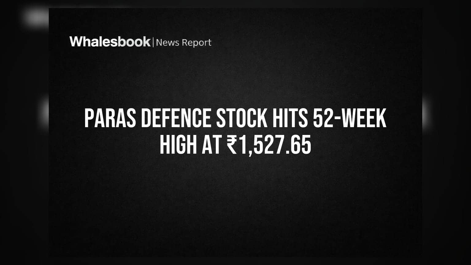 Paras Defence Stock Hits 52-Week High at ₹1,527.65