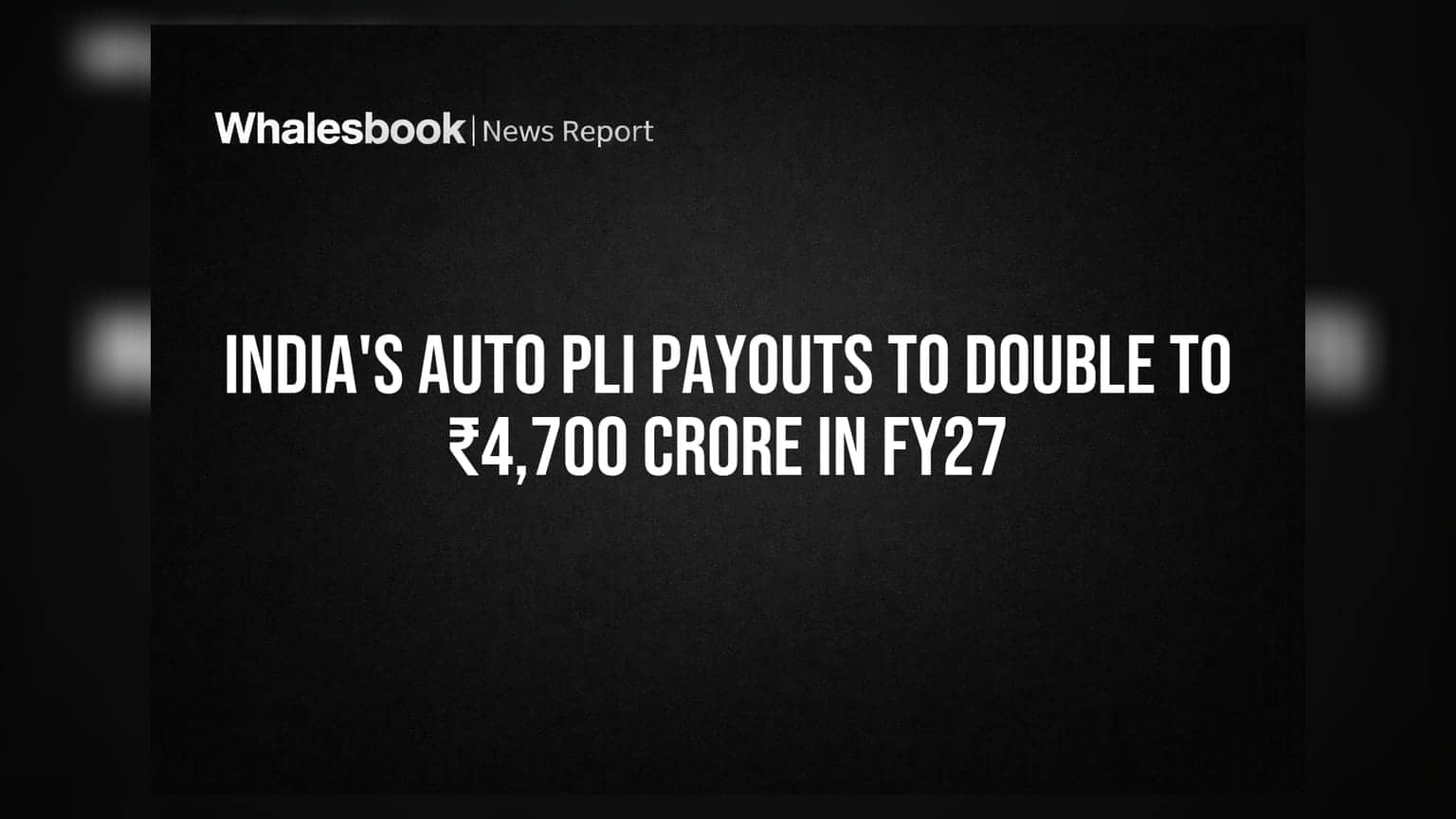 India's Auto PLI Payouts to Double to ₹4,700 Crore in FY27