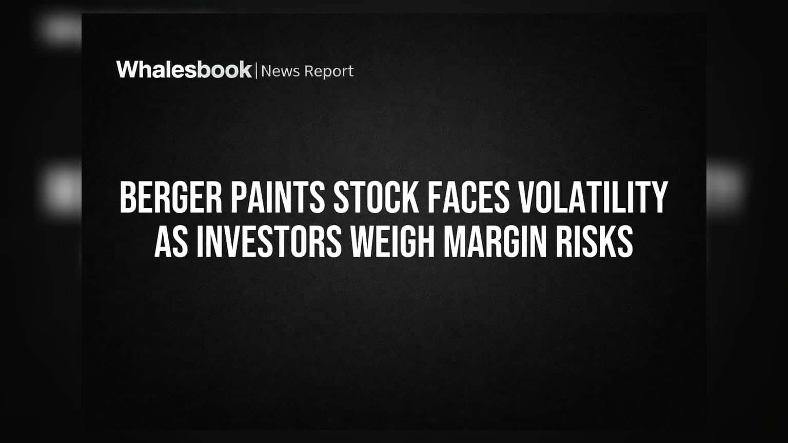 Berger Paints Stock Faces Volatility as Investors Weigh Margin Risks
