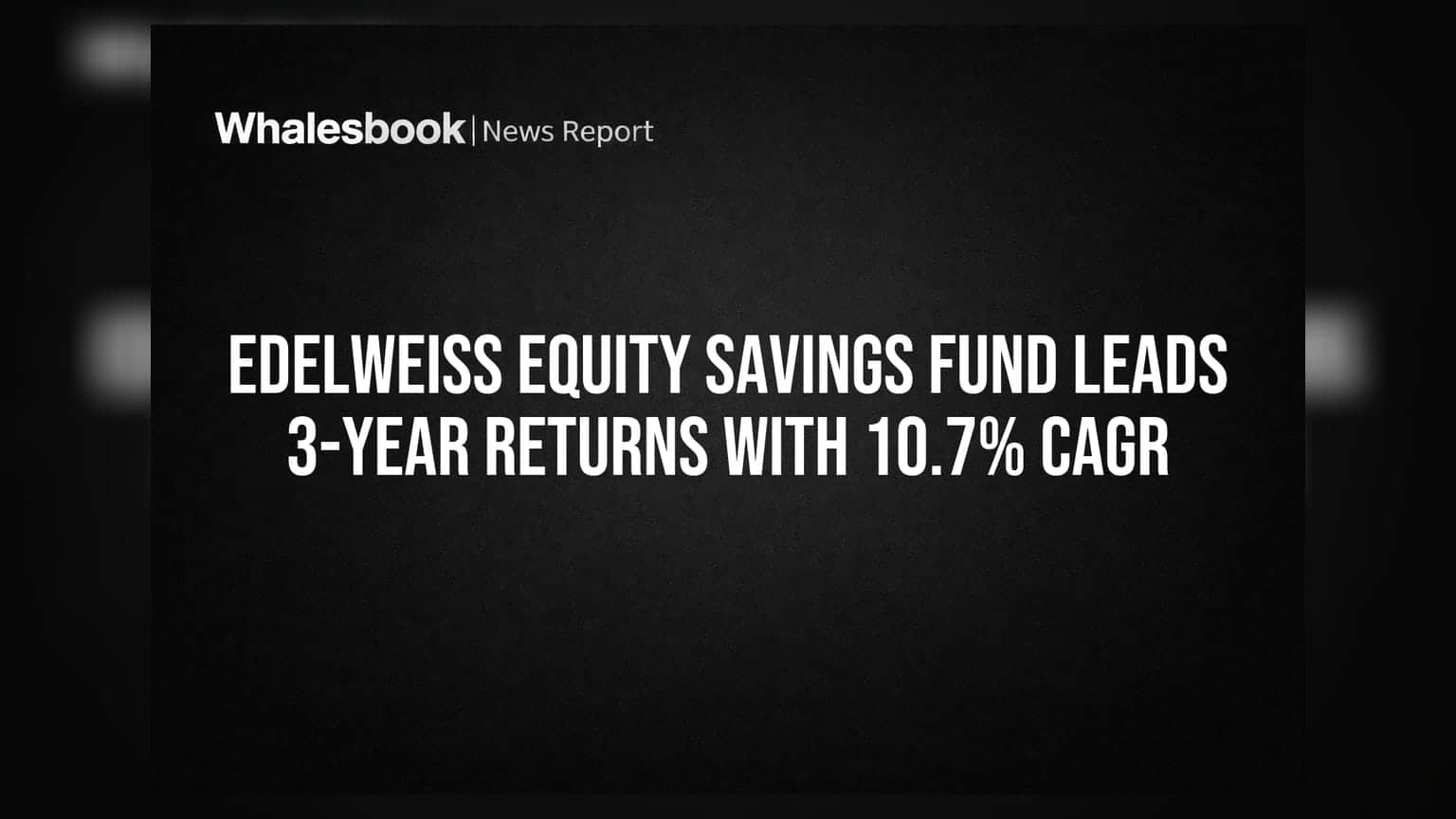 Edelweiss Equity Savings Fund: 3 વર્ષમાં 10.7% CAGR સાથે શ્રેષ્ઠ પ્રદર્શન