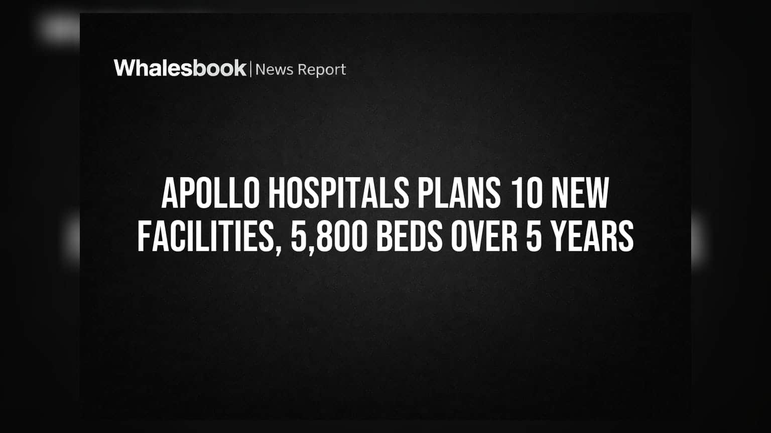 Apollo Hospitals: पुढील ५ वर्षांत मोठे विस्ताराचे नियोजन; ५,८०० बेड्स वाढणार