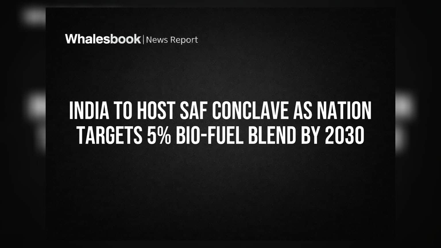 India to Host SAF Conclave as Nation Targets 5% Bio-Fuel Blend by 2030