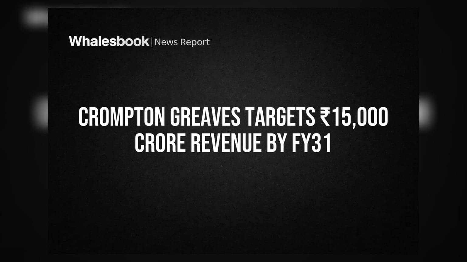 Crompton Greaves का बड़ा दांव! FY31 तक ₹15,000 करोड़ रेवेन्यू का लक्ष्य, जानिए 'Crompton 2.0' स्ट्रैटेजी