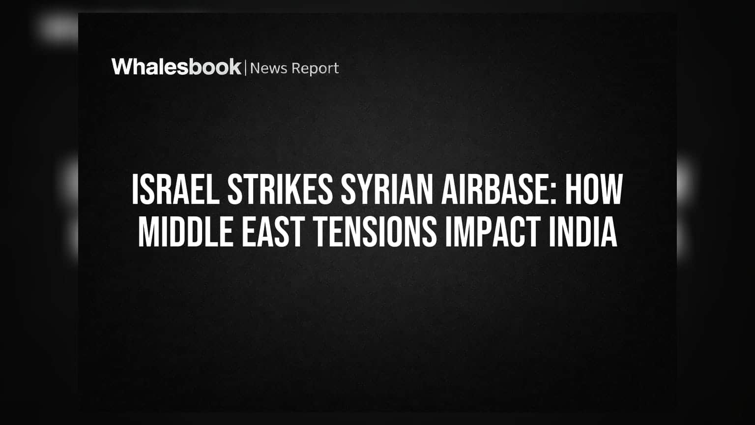 Israel Strikes Syrian Airbase: ਮੱਧ-ਪੂਰਬ ਤਣਾਅ ਦਾ ਭਾਰਤੀ ਬਾਜ਼ਾਰਾਂ 'ਤੇ ਕੀ ਹੋਵੇਗਾ ਅਸਰ?
