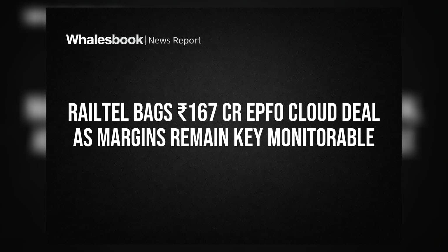 RailTel: ₹167 கோடி EPFO ஒப்பந்தம், ஆனால் லாப வரம்பில் (Margins) கவனம் தேவை!