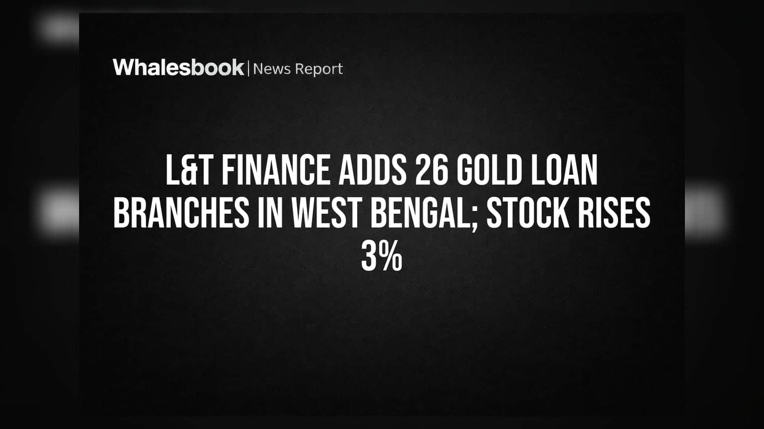 L&T Finance નવા 26 ગોલ્ડ લોન બ્રાન્ચ ખોલશે: શેર **3%** થી વધુ ઉછળ્યો