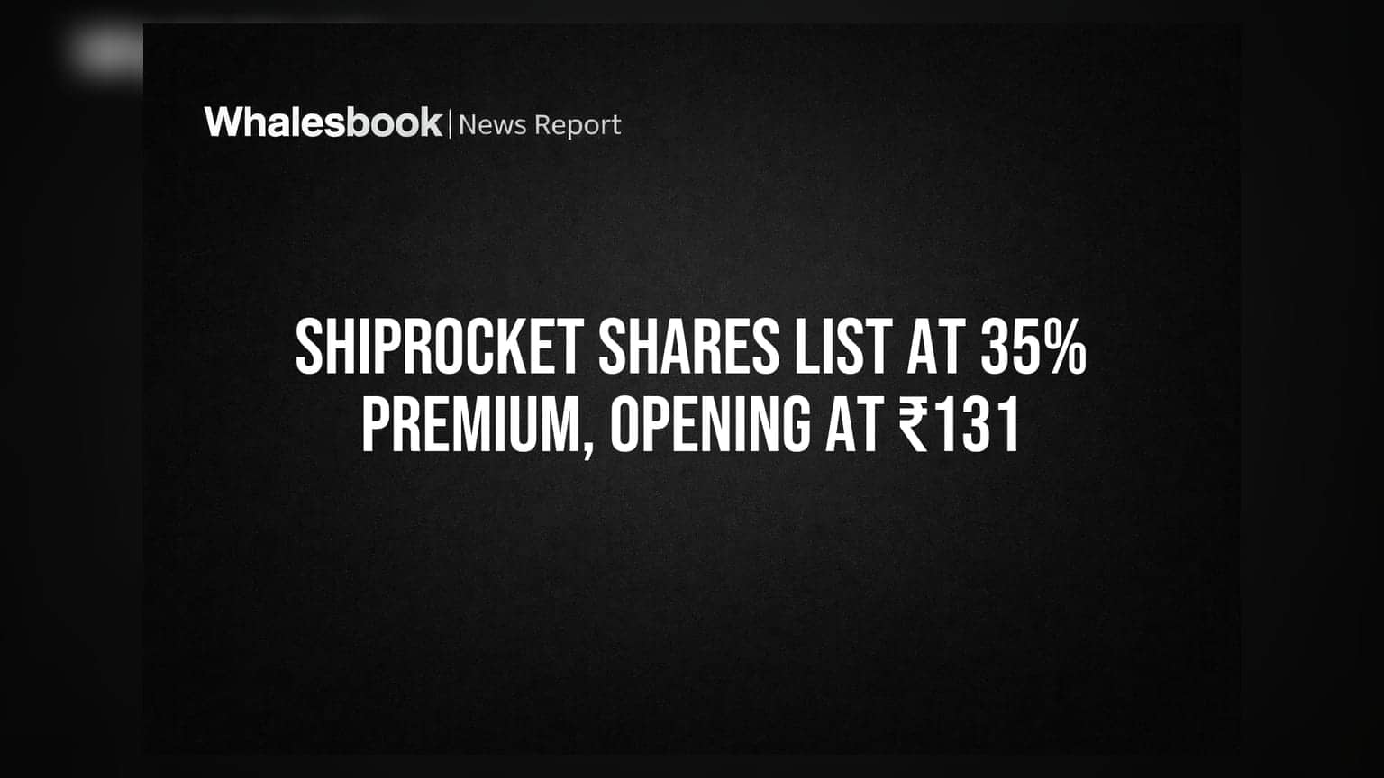 Shiprocket Shares List at 35% Premium, Opening at ₹131