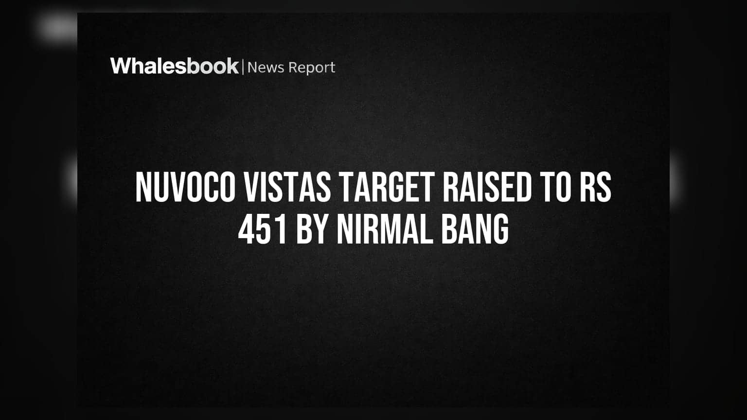 Nuvoco Vistas Target Raised to Rs 451 by Nirmal Bang