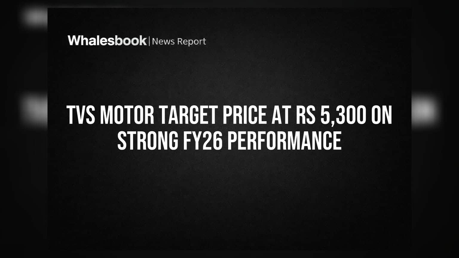 TVS Motor Target Price at Rs 5,300 on Strong FY26 Performance