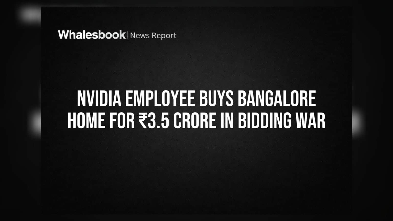Nvidia Employee Buys Bangalore Home For ₹3.5 Crore In Bidding War