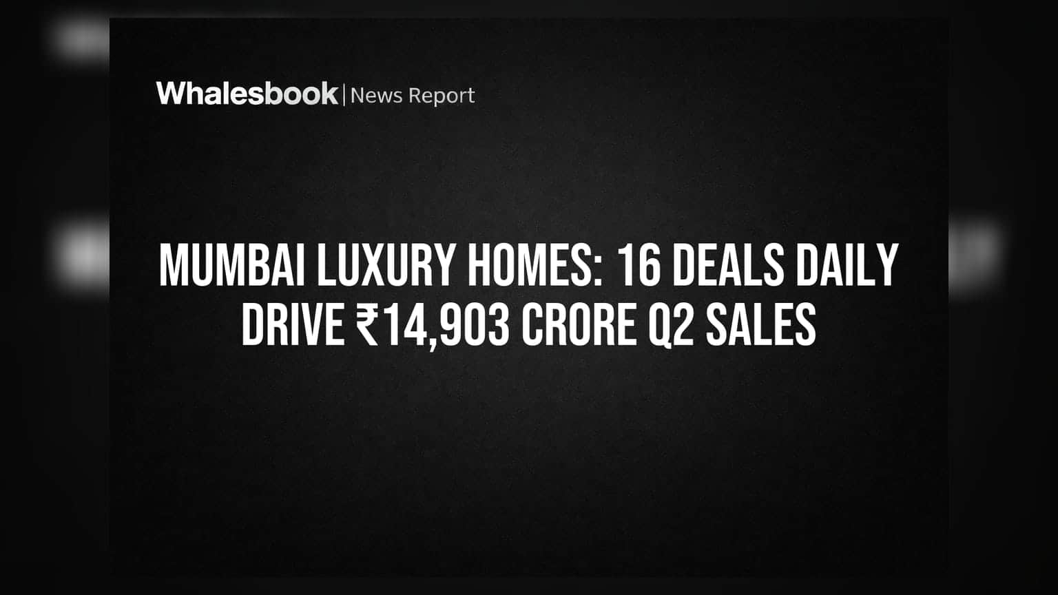 Mumbai Luxury Homes: 16 Deals Daily Drive ₹14,903 Crore Q2 Sales