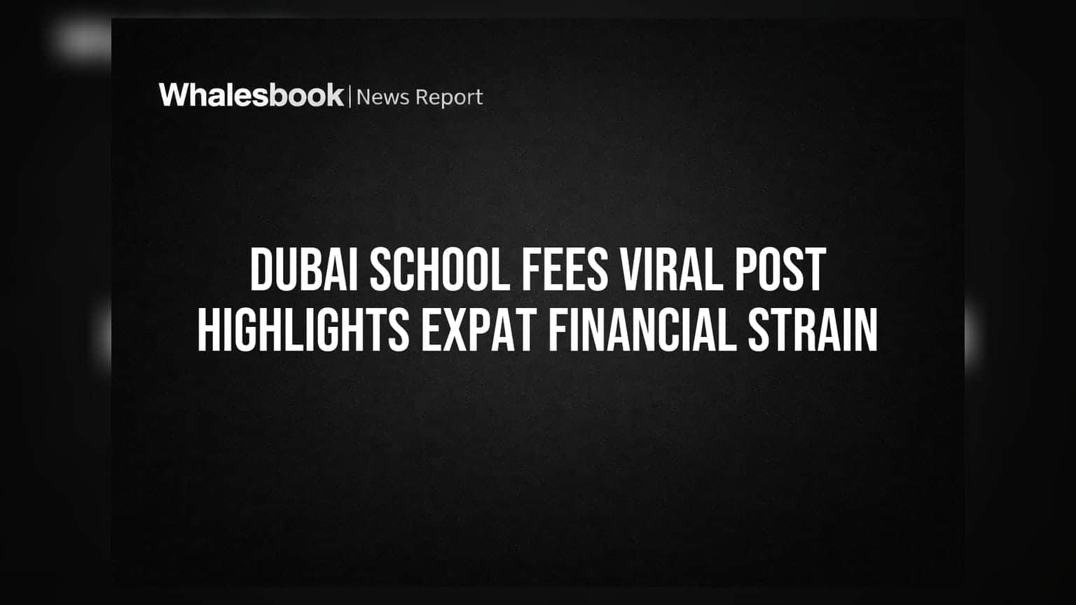 Dubai School Fees Viral Post Highlights Expat Financial Strain