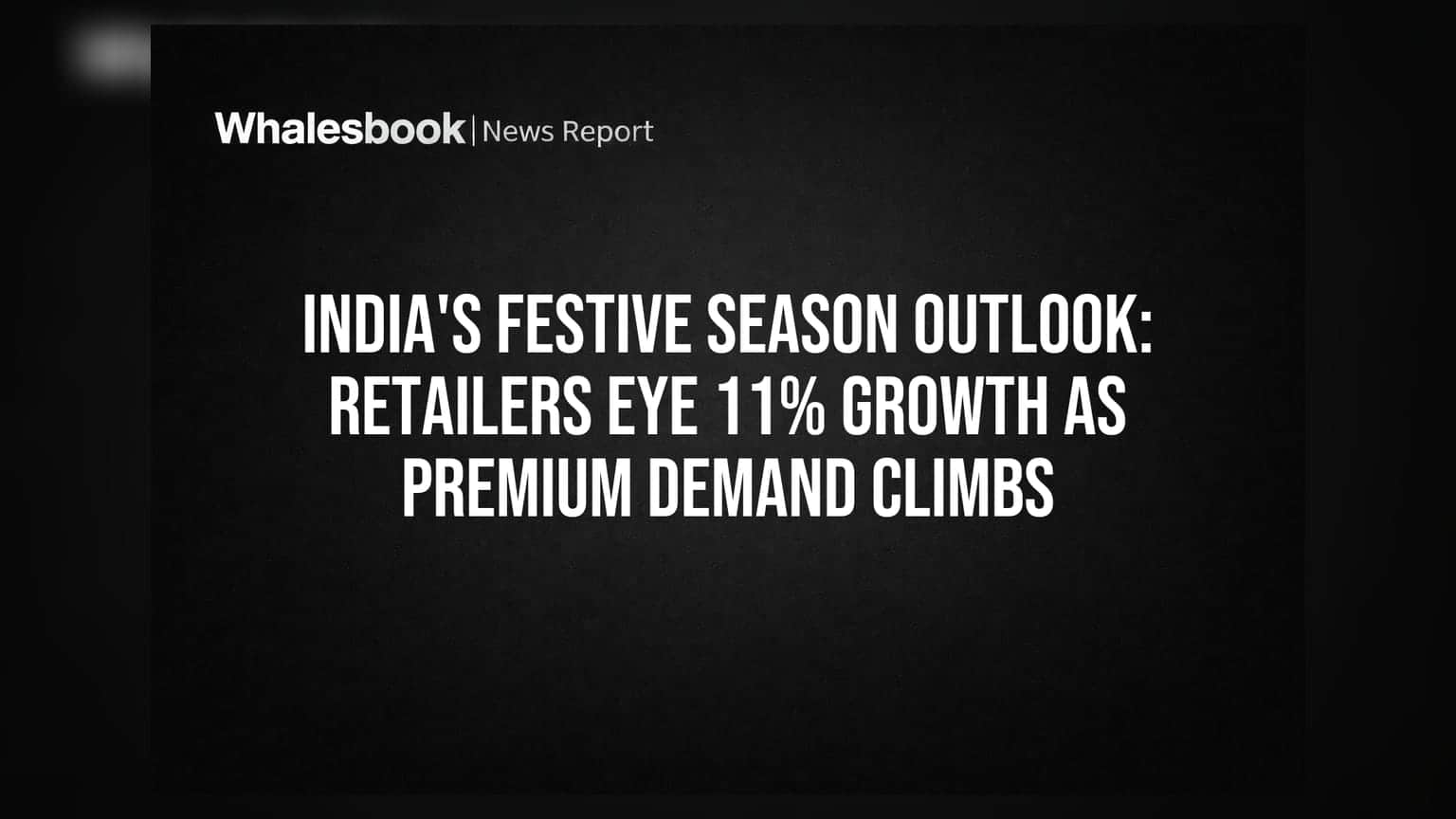 India's Festive Season Outlook: Retailers Eye 11% Growth As Premium Demand Climbs