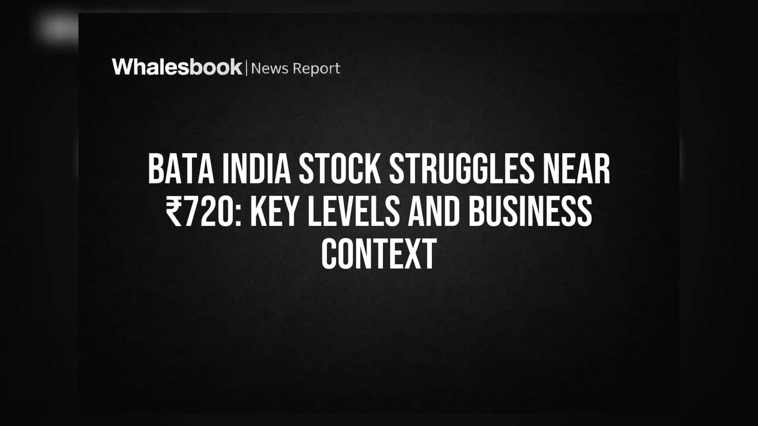 Bata India Share Price: ₹720 के पास फंसा स्टॉक, जानें क्या हैं खास लेवल्स