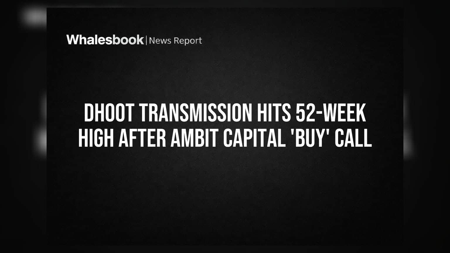 Dhoot Transmission Share: रॉकेट बना शेयर! 52-हफ्ते की नई ऊंचाई पर, ब्रोकरेज ने कहा 'खरीदो'