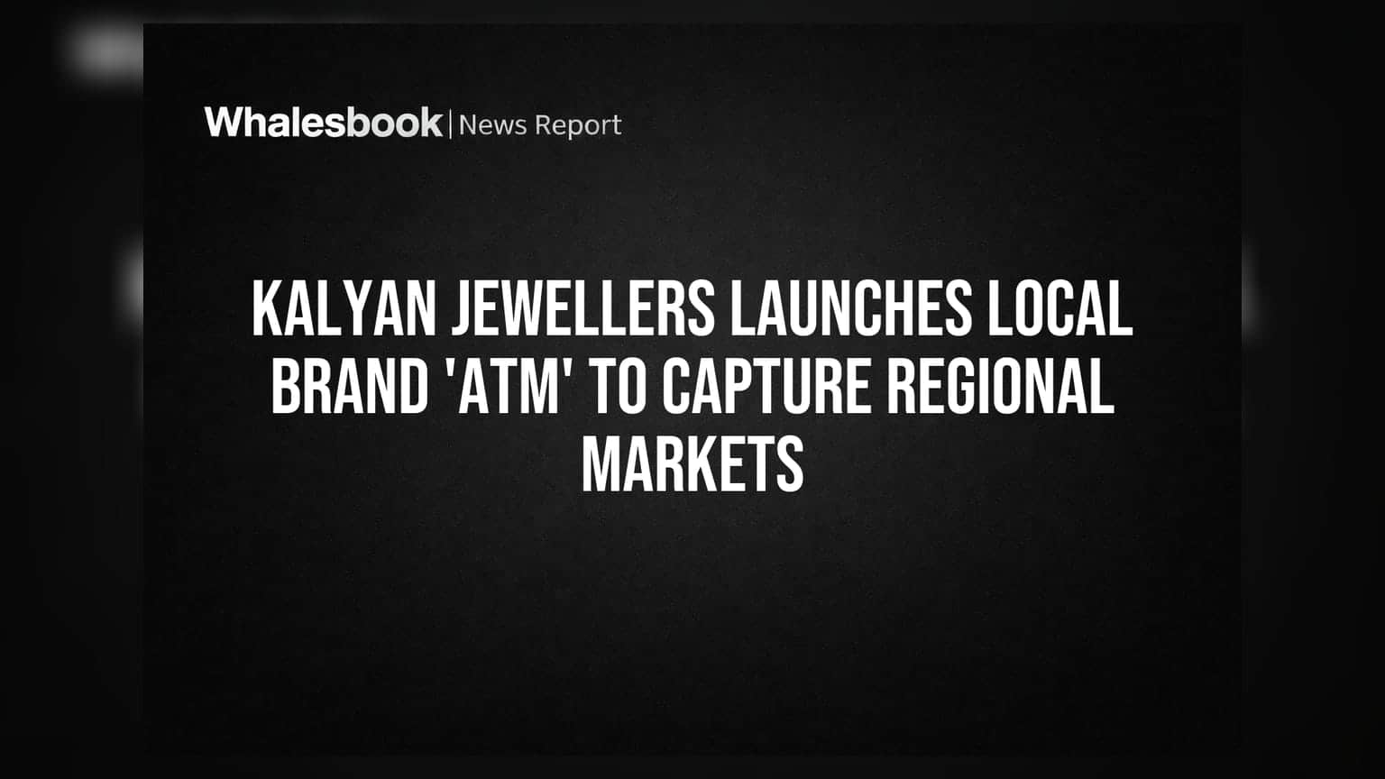 Kalyan Jewellers का नया दांव: तमिलनाडु में लॉन्च किया 'ATM', क्या बदलेगी तस्वीर?