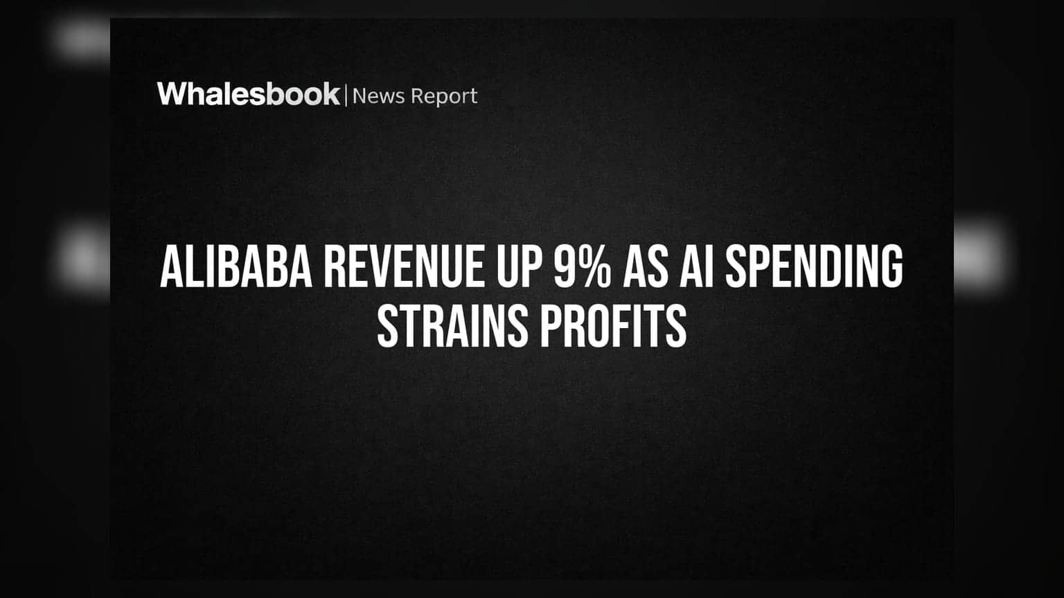 Alibaba Revenue Up 9% as AI Spending Strains Profits