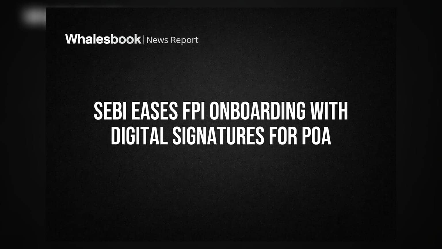 SEBI కీలక నిర్ణయం: FPIల ఆన్బోర్డింగ్ ఇక డిజిటల్గా - టైమ్, ఖర్చు ఆదా!