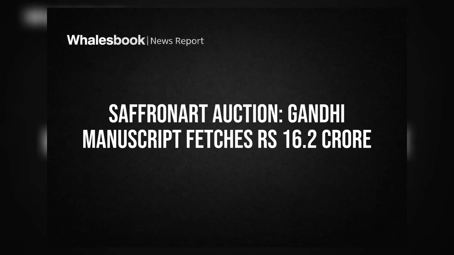 Saffronart Auction: Gandhi Manuscript Fetches Rs 16.2 Crore