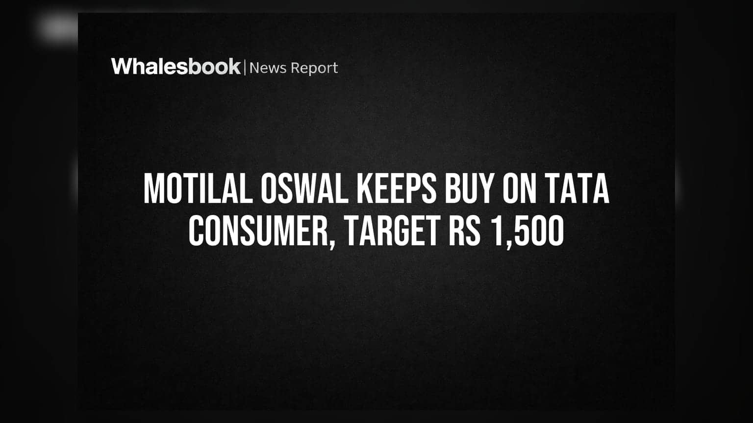 Tata Consumer Share Price: మోతీలాల్ ఒస్వాల్ 'Buy' రేటింగ్.. టార్గెట్ ₹1,500!