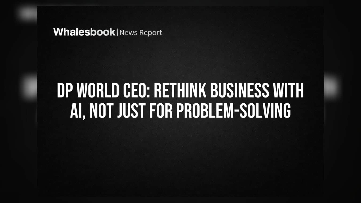 DP World के CEO की AI पर राय: सिर्फ समस्या सुलझाने के लिए नहीं, बिजनेस मॉडल बदलने के लिए करें इस्तेमाल!