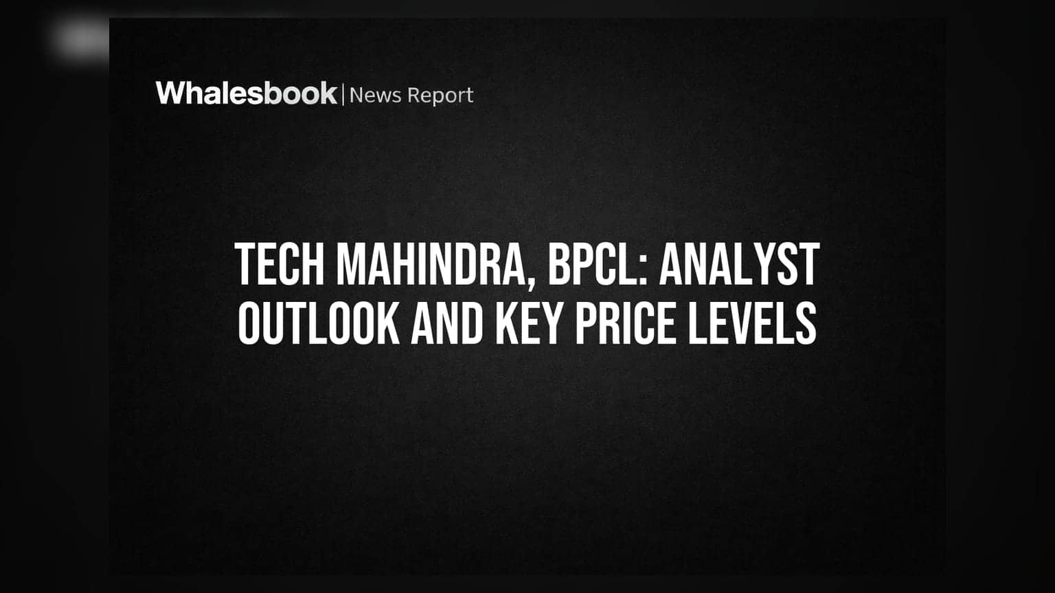 Tech Mahindra અને BPCL પર બ્રોકરેજનો મોટો દાવ, જાણો શેરના લેવલ્સ અને એનાલિસ્ટનો વ્યૂ