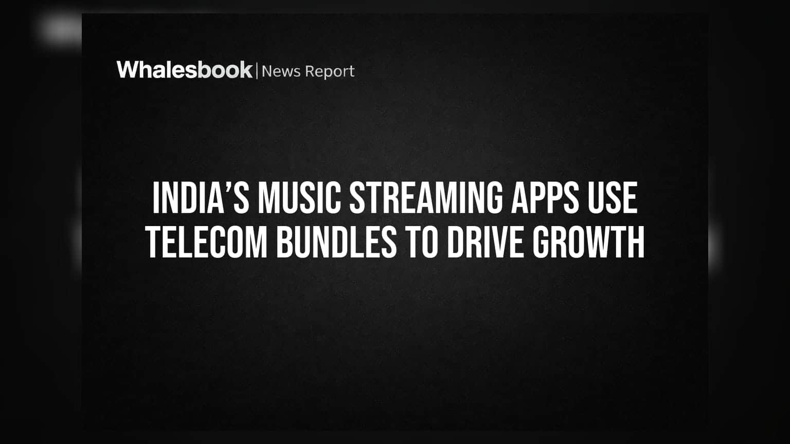 India’s Music Streaming Apps Use Telecom Bundles To Drive Growth
