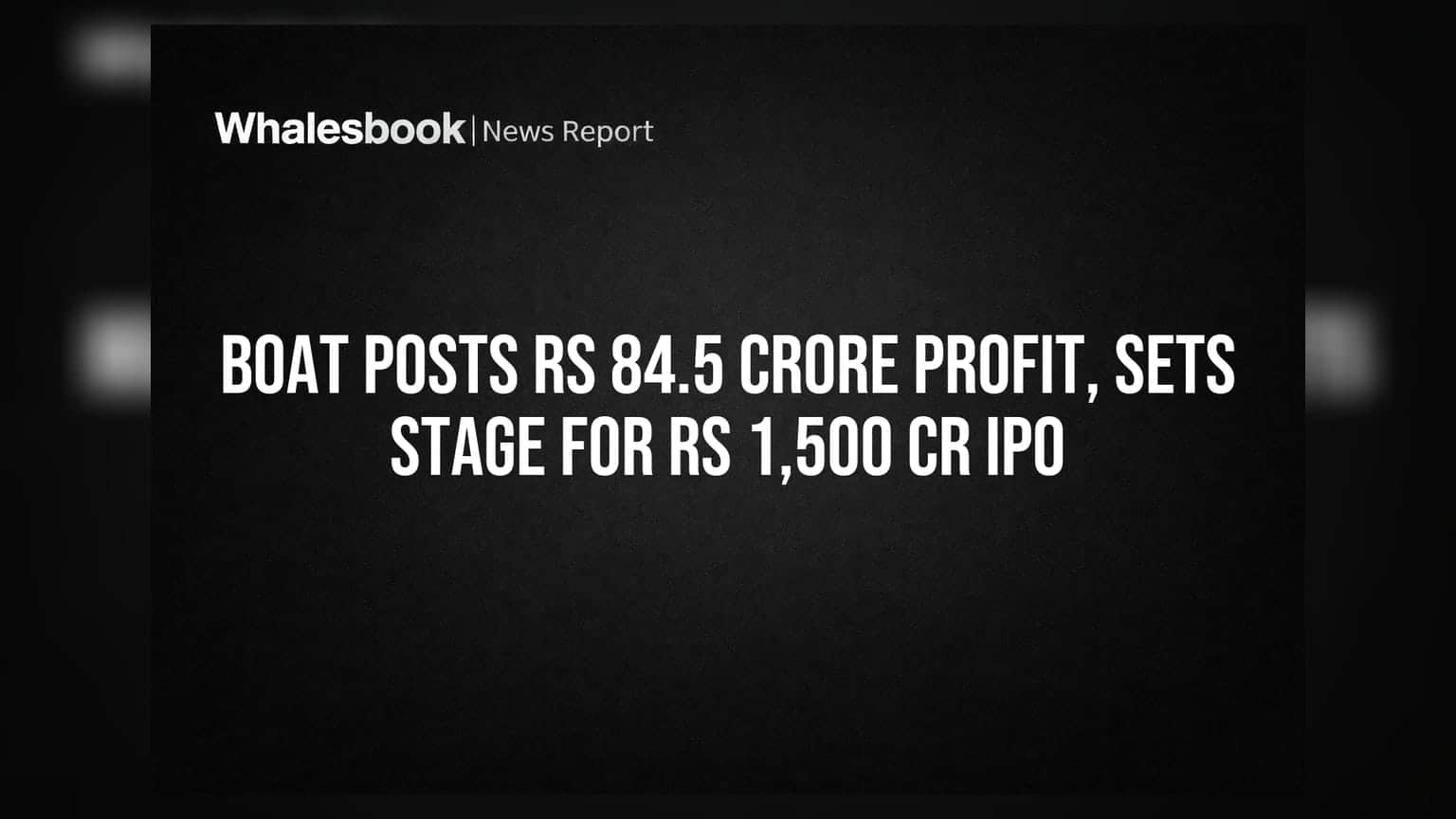 boAt IPO News: નફામાં **38%**નો ઉછાળો, **₹1,500 કરોડના** IPO માટે boAt તૈયાર