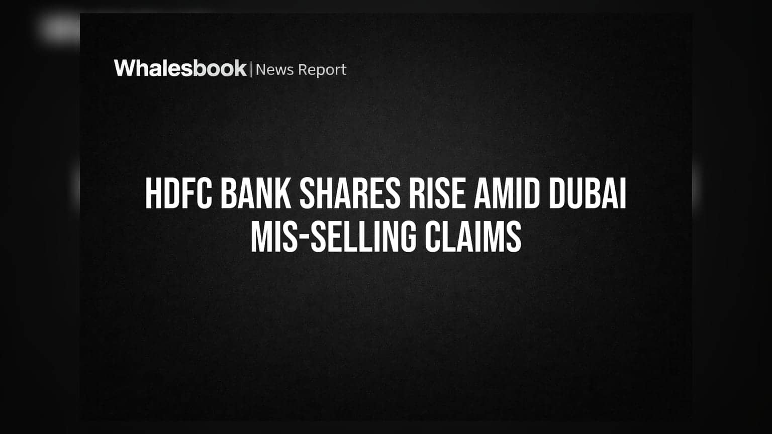 HDFC Bank Share: દુબઈમાં મિસ-સેલિંગના વિવાદ વચ્ચે HDFC Bank ના શેરમાં તેજી
