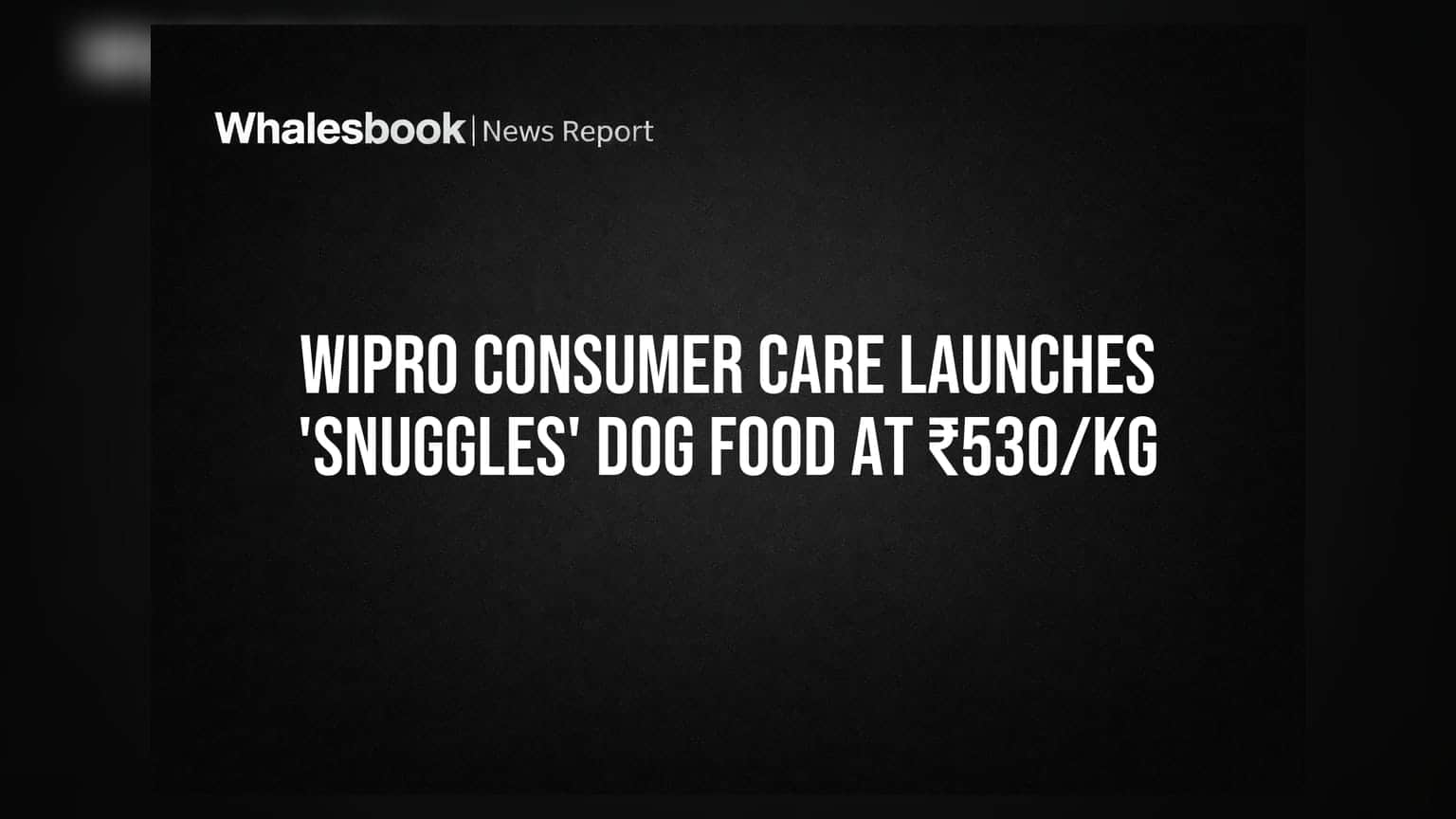 Wipro Consumer Care 'Snuggles' Dog Food ఎంట్రీ: ధర ₹530.. ఇన్వెస్టర్లు తెలుసుకోవాల్సిన అసలు విషయం!