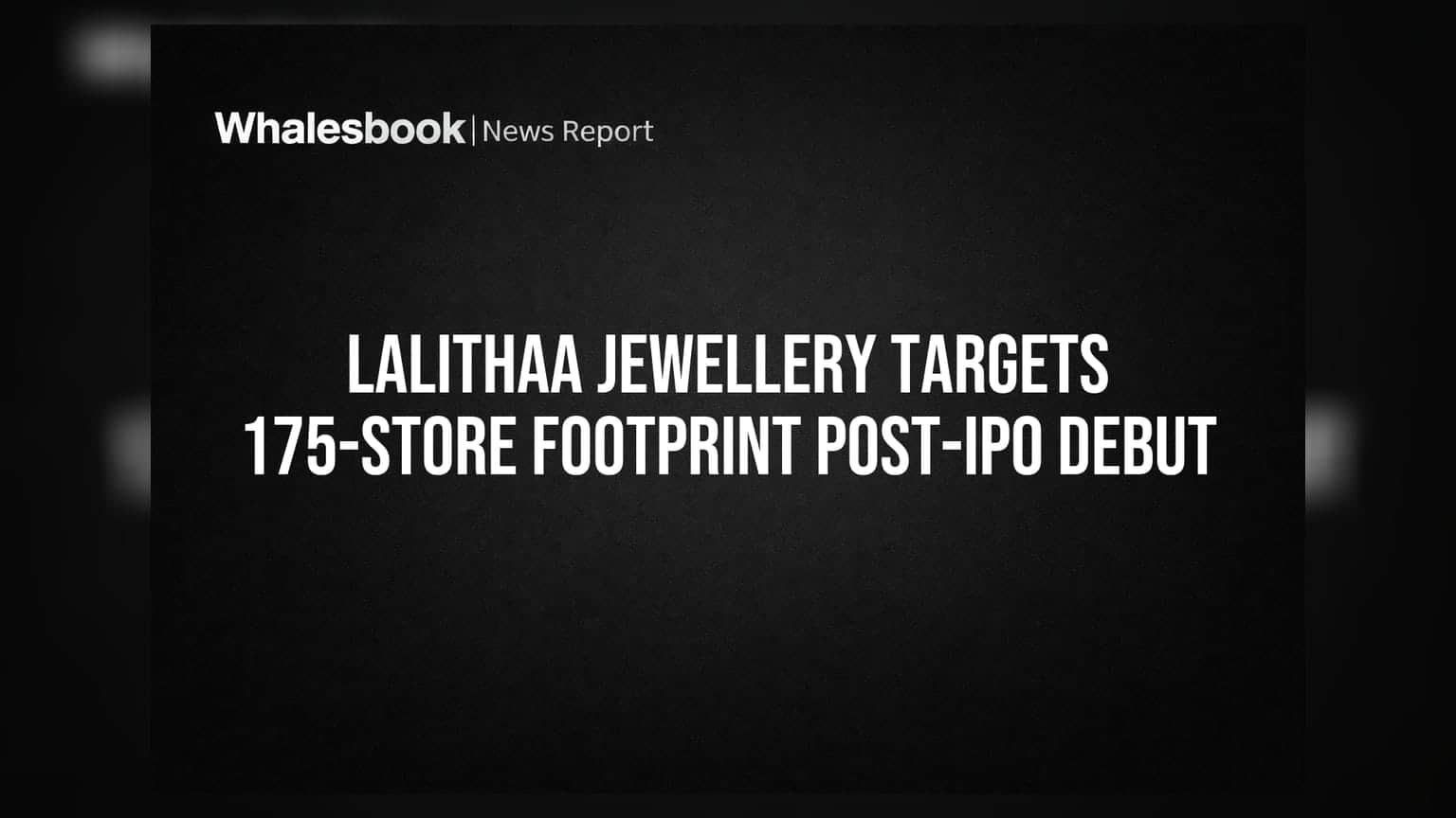 Lalithaa Jewellery: அதிரடி லிஸ்டிங்! 175 ஷோரூம்களாக விரிவடைய திட்டம் - முதலீட்டாளர்கள் கவனத்திற்கு