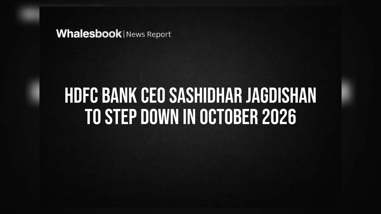 HDFC Bank CEO Sashidhar Jagdishan to Step Down in October 2026