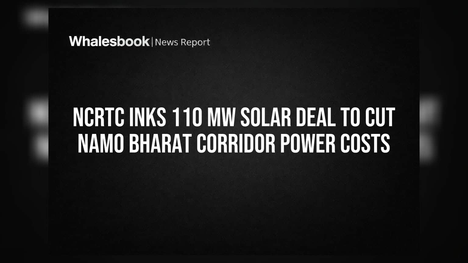 Namo Bharat Corridor: बिजली बिल होगा कम, NCRTC ने **110 MW** सोलर डील पर लगाई मुहर