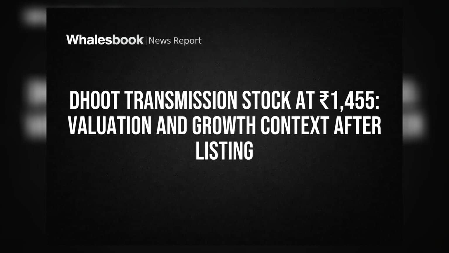 Dhoot Transmission Share: लिस्टिंग के बाद शेयर में जोरदार तेजी, क्या ₹1,455 का भाव बना है चिंता का सबब?