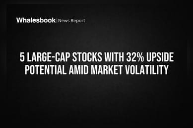 5 Large-Cap Stocks With 32% Upside Potential Amid Market Volatility