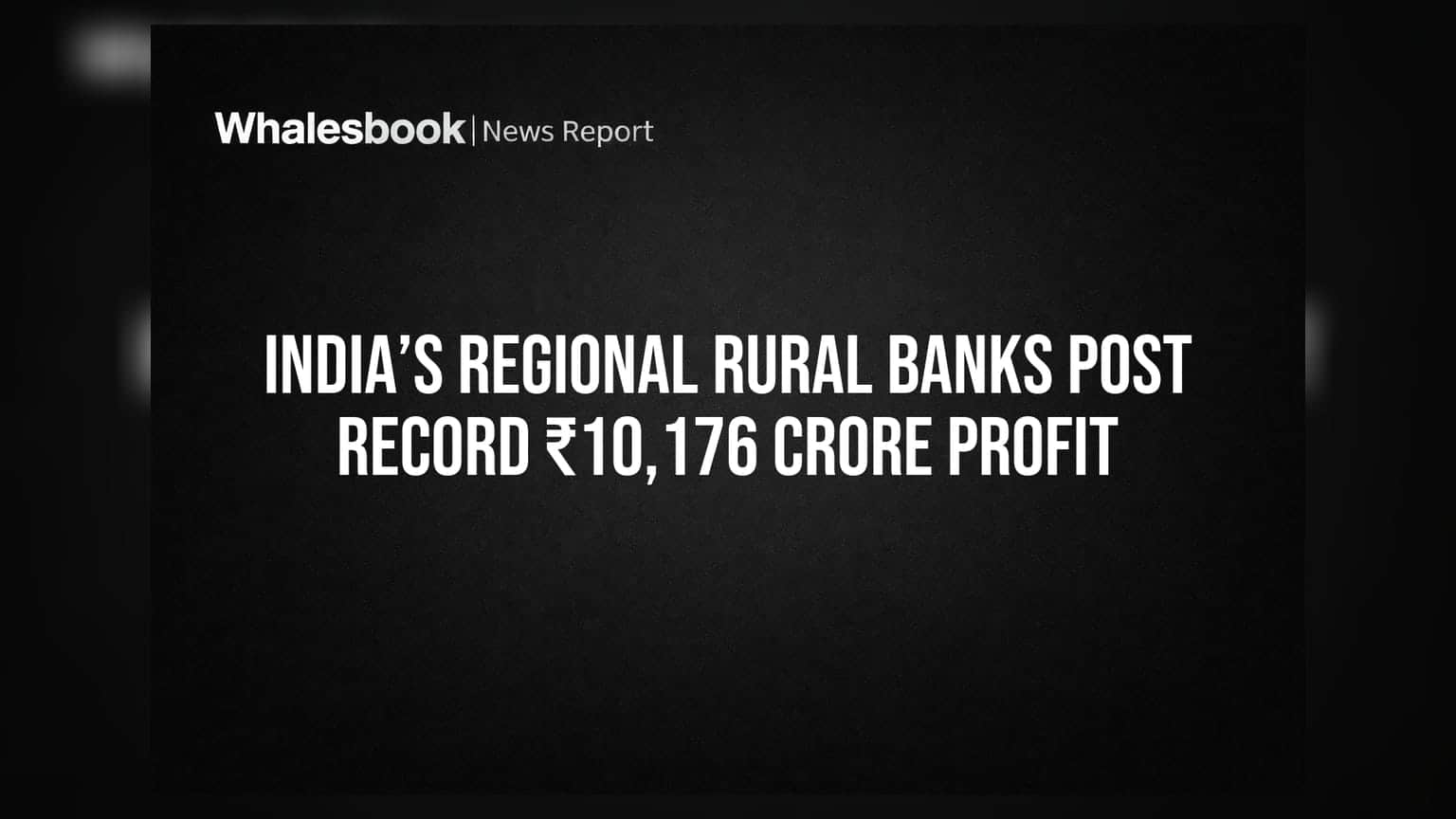 India’s Regional Rural Banks Post Record ₹10,176 Crore Profit