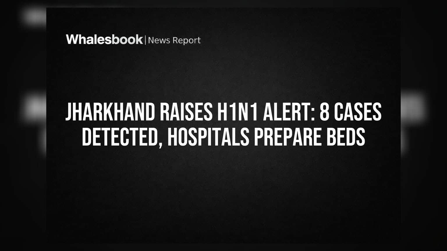 Jharkhand માં H1N1 નો ખતરો: 8 કેસ નોંધાતા એલર્ટ, હોસ્પિટલોમાં ખાસ વ્યવસ્થા