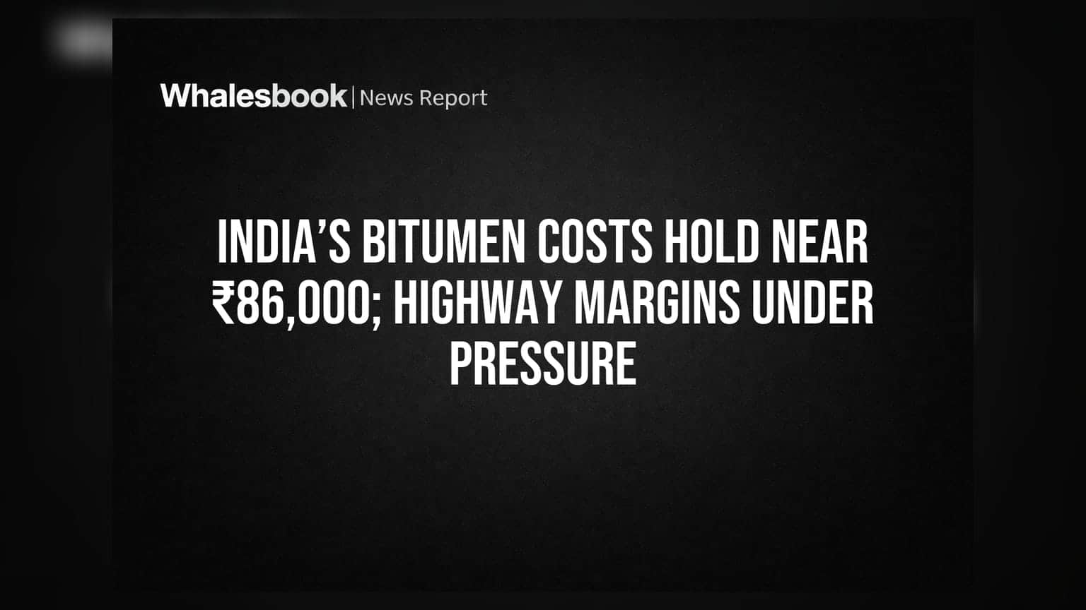 Bitumen Costs: ਭਾਰਤ ਵਿੱਚ ਬਿਟੂਮਨ ਦੀਆਂ ਕੀਮਤਾਂ ਅਸਮਾਨੀ, ਹਾਈਵੇਅ ਉਸਾਰੀ ਕਰਨ ਵਾਲੀਆਂ ਕੰਪਨੀਆਂ ਦੇ ਮੁਨਾਫੇ 'ਤੇ ਦਬਾਅ