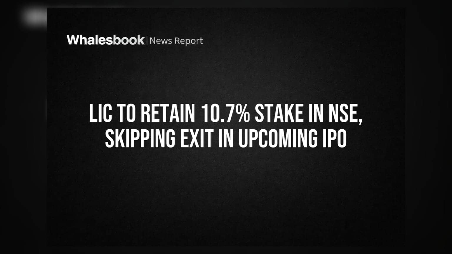 NSE IPO: LIC ਦਾ ਵੱਡਾ ਫੈਸਲਾ, ਆਪਣੀ **10.7%** ਹਿੱਸੇਦਾਰੀ ਨਹੀਂ ਵੇਚੇਗੀ LIC